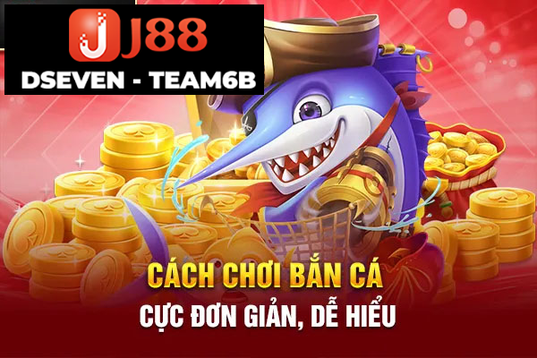 Cách chơi bắn cá cực đơn giản, dễ hiểu