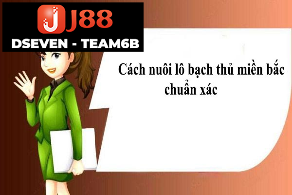 Hướng dẫn nuôi lô bạch thủ miền Bắc chuẩn xác