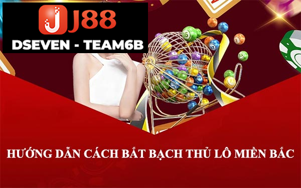 Hướng dẫn cách bắt bạch thủ lô miền bắc