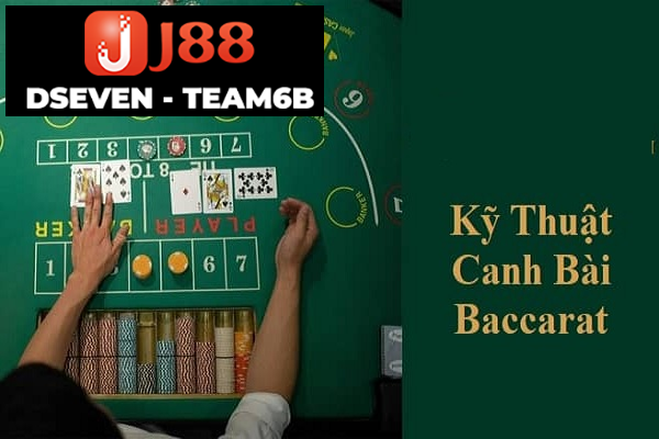 Top 6 kỹ thuật canh bài baccarat hiệu quả, tối ưu nhất